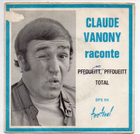 Vinyle  45T - Claude Vanony Raconte - Pffoueitt, Pffoueitt - Total - Comiques, Cabaret