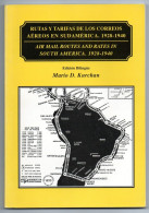 Argentina 1999 Book Air Mail Routes And Rates In South America 1928-1940 By Mario D. Kurchan 144 Pages Illustrated - Correo Aéreo E Historia Postal