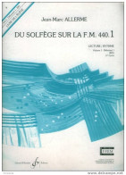 (Livres). Methode De Solfége : DU SOLFEGE SUR F.M.440.1 J.M. ALLERME - Musique