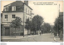 LE PRE SAINT GERVAIS LA GRANDE RUE ET L'INSTITUTION - Le Pre Saint Gervais