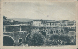 Cr54 Cartolina Benevento Citta' Ponte Sul Calore Costruzione Del Vanvitelli - Benevento