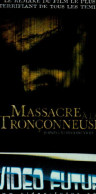 VIDEO FUTUR..  MASSACRE A LA TRONCONNEUSE.. - Other & Unclassified