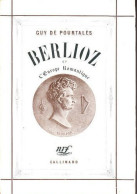 C1 Pourtales BERLIOZ Et Europe Romantique EPUISE NRF PORT INCLUS France - Musique