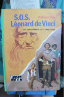 Livre S.O.S. Léonard De Vinci Par Philippe Ebly Conquérants De L'Impossible N°12 Bibliothèque Verte - Biblioteca Verde