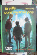 Livre La Ville Qui N'existait Pas Par Philippe Ebly Conquérants De L'Impossible N°8 Bibliothèque Verte - Bibliothèque Verte