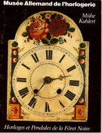 Musée Allemand De L'horlogerie , Horloges Et Pendules De La Fôret Noire , Mühe Kahlert , 36 Pages ( 1990 ) - Altri & Non Classificati