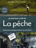 Le Nouveau Livre De La Pêche  : TOUTES LES TECHNIQUES DE BASE EN EAU DOUCE (0) De Patrick Chopin - Jacht/vissen