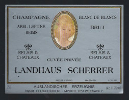 Etiquette Champagne Brut Blanc De Blancs  Cuvée Privée Relais Et Châteaux Landhaus Scherrer  Reims Marne 51" Femme" - Champagner