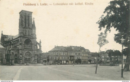 CPA Pfalzburg I. Lothar-Lobauplatz Mit Kathol-Kirche    L2021 - Phalsbourg
