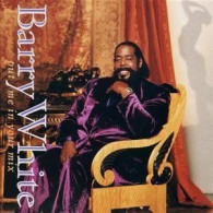 BARRY WHITE   PUT ME IN YOUR MIX - Soul - R&B