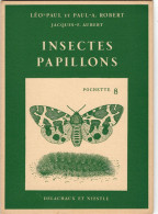 Insectes Papillons - Pochette De 12 Fiches  - Texte J.-F. Aubert - Planches L.-P Et P. A. Robert -  Delachaux Et Niestlé - Animali