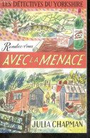 Les Détectives Du Yorkshire - Rendez-Vous Avec La Menace - Collection La Bete Noire - Une Enquete De Samson Et Delilah, - Autres & Non Classés