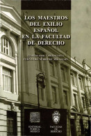 Los Maestros Del Exilio Español En La Facultad De Derecho - Fernando Serrano Migallón - History & Arts