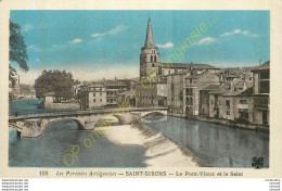 09.  SAINT GIRONS . Le Pont Vieux Et Le Salat . - Saint Girons