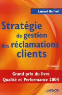 Stratégie De Gestion Des Réclamations Clients (2006) De Laurent Hermel - Economie