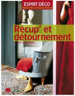 Récup Et Détournement (2009) De Marie Pierre Dubois Petroff - Interieurdecoratie