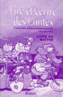 Lire Et écrire Des Contes CE1 CM1 CM2. Livre Du Maître (1993) De Sanz - 6-12 Ans