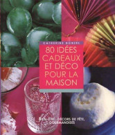 80 Idées Cadeaux Et Déco Pour La Maison (2004) De Catherine Donzel - Reisen