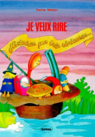 Je Veux Rire CP-CE1. Histoires Pas Très Sérieuses (1991) De Denise Mathon - 6-12 Ans