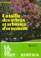 La Taille Des Arbres Et Arbustes D'ornement (1984) De Pierre Montagne - Jardinage