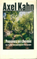 Pensées En Chemin, Ma France Des Ardennes Au Pays Basque (2014) De Axel Kahn - Reisen