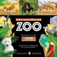 L'atlas Des Animaux Sauvages UNE SAISON AU ZOO (2017) De Collectif - Tiere