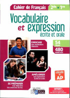 Cahier De Français Seconde, 1ère. Vocabulaire Et Expression écrite Et Orale (2018) De Collectif - 12-18 Jaar