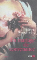 Un Mariage De Convenance (2004) De Kathleen Woodiwiss - Historique