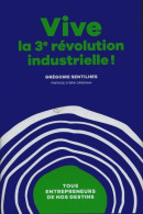 Vive La 3ème Révolution Industrielle ! (2017) De Grégoire Sentilhes - Economie