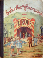 Bibiche Et François Au Cirque Par Blanchard édition Barre Eo 1947 - 5. Guerres Mondiales