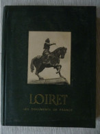 LOIRET, Les Documents De France, Collectif D'auteurs, Illustré - Centre - Val De Loire