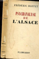 Psychanalyse De L'alsace - HOFFET FREDERIC - 1951 - Alsace