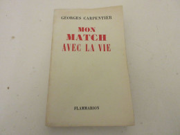 BOXE LIVRE Georges CARPENTIER MON MATCH AVEC LA VIE Ed FLAMMARION 1954 280p.    - Sport