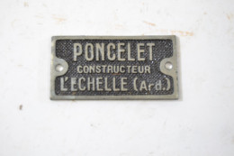 Plaque De Machine PONCELET Constructeur L'ECHELLE ( Ardennes ) Déco Vintage Usine Industriel Métal - Ferronnerie