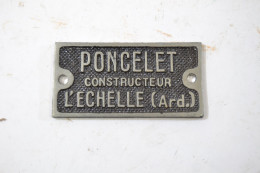 Plaque De Machine PONCELET Constructeur L'ECHELLE ( Ardennes ) Déco Vintage Usine Industriel Métal - Ijzerwerk