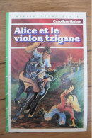 Livre Alice Et Le Violon Tzigane Par Caroline Quine 1978 Bibliothèque Verte - Biblioteca Verde