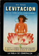 Levitación. Qué Es. Cómo Actúa. Cómo Lograrla - Steve Richards - Religion & Sciences Occultes