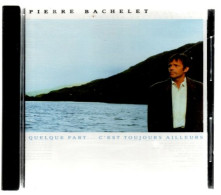 PIERRE BACHELET   Quelque Part  C'est Toujours Ailleurs    (CD 03) - Other - French Music