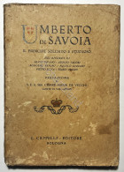 C. Maria De Vecchi - Umberto Di Savoia: Il Principe Soldato E Studioso - Ed.1930 - Other & Unclassified