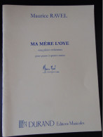 PARTITION MAURICE RAVEL MA MERE L OYE POUR PIANO A 4 MAINS DURAND EDITIONS MUSICALES - P-R