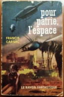 C1 Francis CARSAC - POUR PATRIE L ESPACE Rayon Fantastique 1962 EO  Port Inclus France - Le Rayon Fantastique