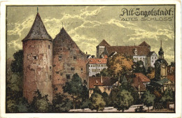 Alt Ingolstadt - Altes Schloss - Künstler Ak Uhlmann - Ingolstadt