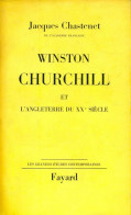 Winston Churchill Et L'Angleterre Du XXème Siècle (1961) De Jacques Chastenet - Biographie