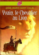 Yvain Ou Le Chevalier Au Lion (2013) De Chrétien De Troyes - 12-18 Ans