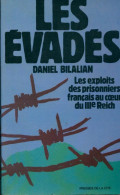 Les évadés. Les Exploits Des Prisonniers Français Au Coeur Du IIIe Reich (1979) De Daniel Bilalian - Weltkrieg 1939-45