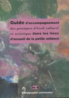 Guide D'accompagnement Des Pratiques D'éveil Culturel Et Artistique Dans Les Lieux D'accueil De La P - Ohne Zuordnung