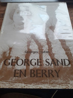 GEORGE SAND En Berry GEORGEs LUBIN Hachette 1967 - Centre - Val De Loire