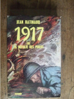 1917 OU LA REVOLTE DES POILUS / JEAN RATINAUD - Oorlog 1914-18