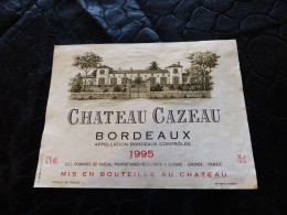 E-26 , Etiquette De Vin, Château Cazeau, Bordeaux, Gornac, 1995 - Bordeaux