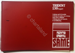 Catalogo Parti Di Ricambio Originali SAME Trattori - Trident 130 Export - 1983 - Autres & Non Classés